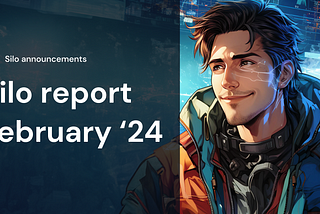Silo Report — February ‘24