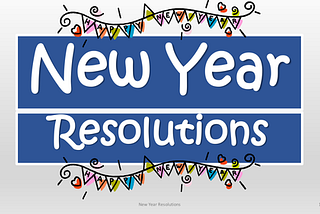 How to keep up your New Year Resolutions?