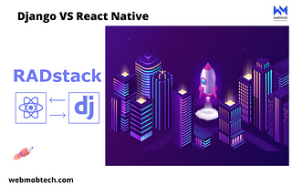 Django vs React Native and When to Use them Together