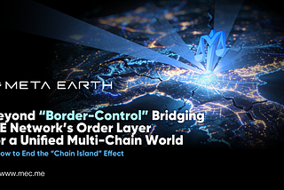 Beyond “Border-Control” Bridging: ME Network’s Order Layer for a Unified Multi-Chain World