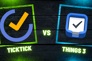 Should You Ditch Things 3 for TickTick?