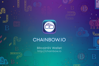 ChainBow Wallet for Web3 faithful to the original Bitcoin vision