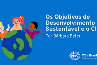 Os Objetivos do Desenvolvimento Sustentável e o CISV