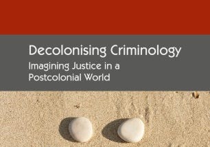 Harry Blagg and Thalia Anthony on Envisioning Postcolonial Criminology