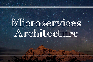 Overview of Microservices Architecture for backend