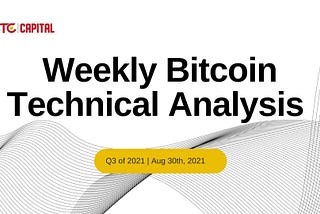 Weekly Bitcoin Technical Analysis (August 30th, 2021)