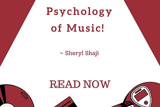 PSYCHOLOGY BEHIND MUSIC