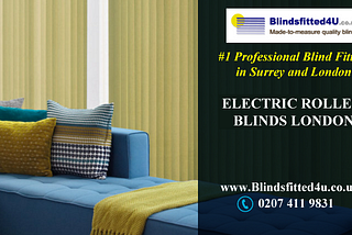 3 features that Best provider of Electric Roller Blinds in London possess
