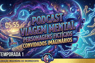 Podcast — Viagem mental