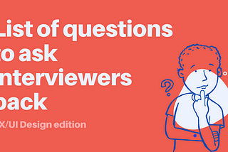 List of questions to ask interviewers (designer role)