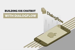 Building an iOS Chatbot with Dialogflow and Kommunicate