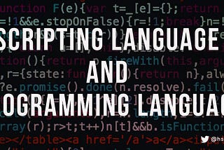 Difference between a Scripting Language and a Programming Language