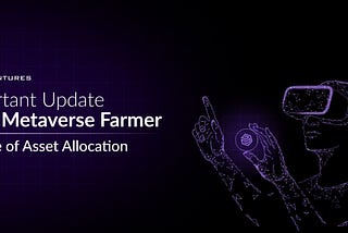 Important Update: DAO Metaverse Farmer