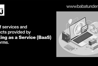 List of services and products provided by Banking as a Service (BaaS) Platforms