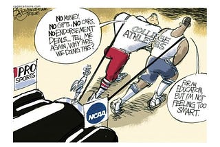 This cartoon shows a conversation between two college athletes about why they don’t get paid. The funny thing about this cartoon is that both of the guys are college athletes, but the car they are pulling behind them is a symbol of the NCAA and professional sports. The message of this cartoon is that these college athletes only get a degree for their work, and they don’t think that’s a good choice since they do so much for the NCAA with endorsements, TV deals, and other things.