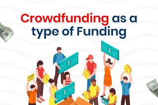 Crowdfunding as a Type of Funding