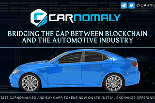 Carnomaly — Bringing the Gap Between Blockchain & Automotive Industry