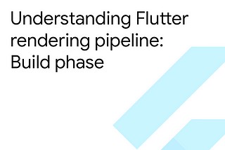 Understanding Flutter rendering pipeline: Build phase