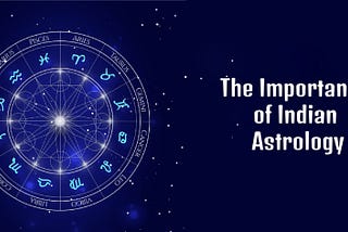 The Importance of Indian Astrology