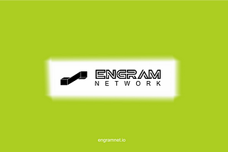 Introducing “Engram Network”, A New Blockchain Protocol That Truly Scales!