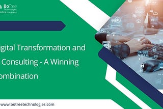 Digital Transformation and IT Consulting — A Winning Combination