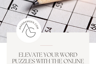 How Anagram Generators Stimulate Your Mind: Delving into the Science of Wordplay