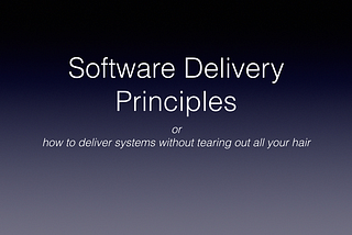 Delivering Software Without Tears