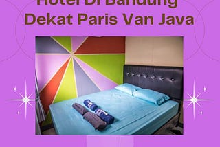 Hotel Di Bandung Dekat Paris Van Java, WA 0895–3610–70670 Aman Nyaman