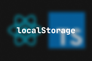 How I use localStorage in React