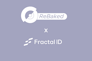 Fractal ID x ReBaked: Fostering A Transparent And Inclusive Web3 Ecosystem