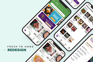 Case Study: Enhancing the User Experience of Fresh to Home app.