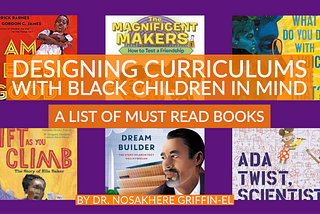 Designing Curriculums with Black Children in Mind: A List of 30 Must Read Books