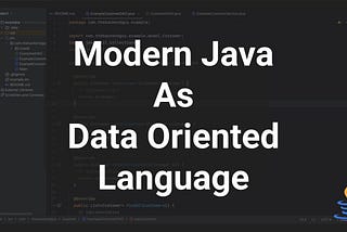 Modern Java as Data-Oriented Language