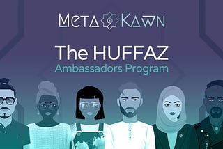 The HUFFAZ Ambassadors Program