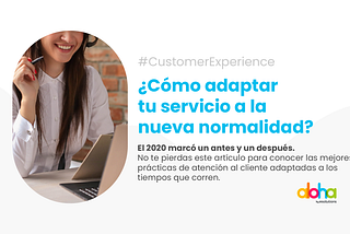 ¿Cómo adaptar tu servicio a la nueva normalidad?