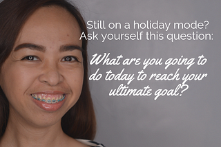 Ask yourself this question so you could start getting out of your holiday mode.
