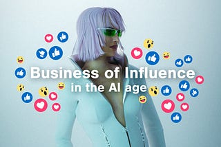 How AI is changing the business of influence