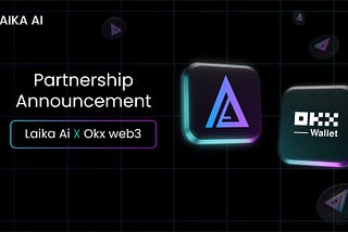 Laika AI and OKX Wallet Join Forces to Streamline Your Crypto Journey