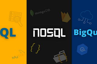 SQL vs NoSQL vs BigQuery