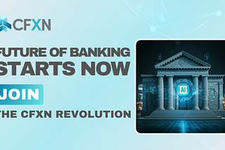 Unlocking the Future of Finance: How CFXN Is Empowering Investors to Lead the Fintech Revolution