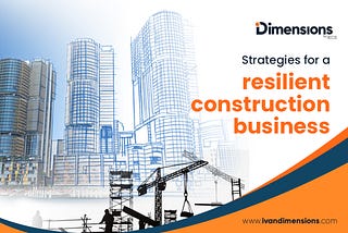 Strategies for a resilient construction business