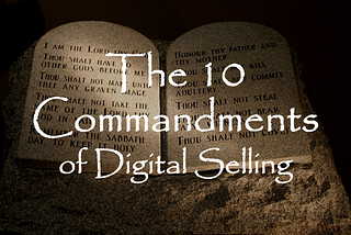 The 10 Commandments of Digital Selling