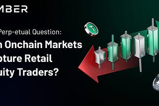 The Perp-etual Question: Can Onchain Markets Capture Retail Equity Traders?