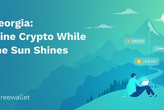 Georgia: Mine Crypto While the Sun Shines