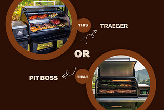 Traeger vs. Pit Boss