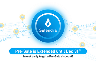 Selendra (SEL) Pre-Sale is Extended until December 31!