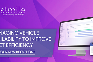 Managing Vehicle Availability to Improve Fleet Efficiency