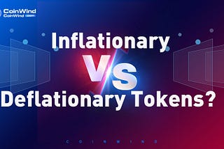 Inflationary VS Deflationary Tokens?