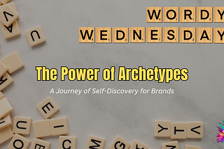 The Power of Archetypes: A Journey of Self-Discovery for Brands