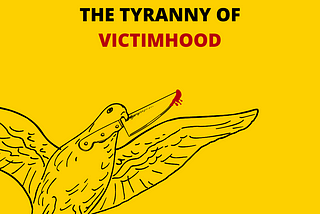 Martyrdoom: Time and The Tyranny of Victimhood